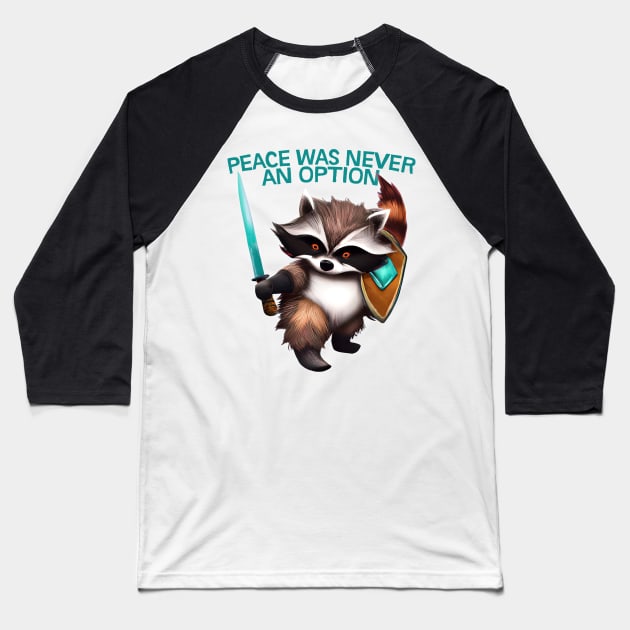 Peace Was Never An Option -- Trash Panda With Sword Baseball T-Shirt by DankFutura